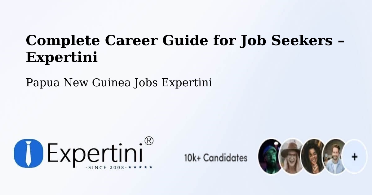 Career Guide for Job Seekers – Kieta - Kieta, Papua New Guinea Jobs Expertini