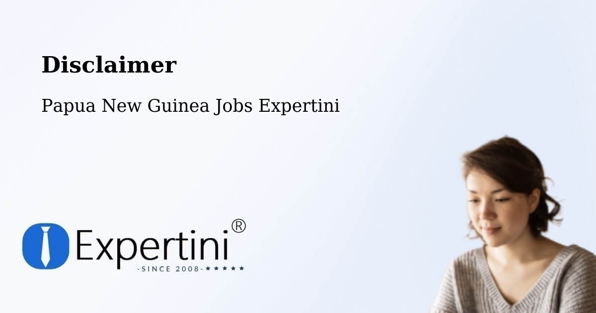 Disclaimer – Kieta - Papua New Guinea Jobs Expertini