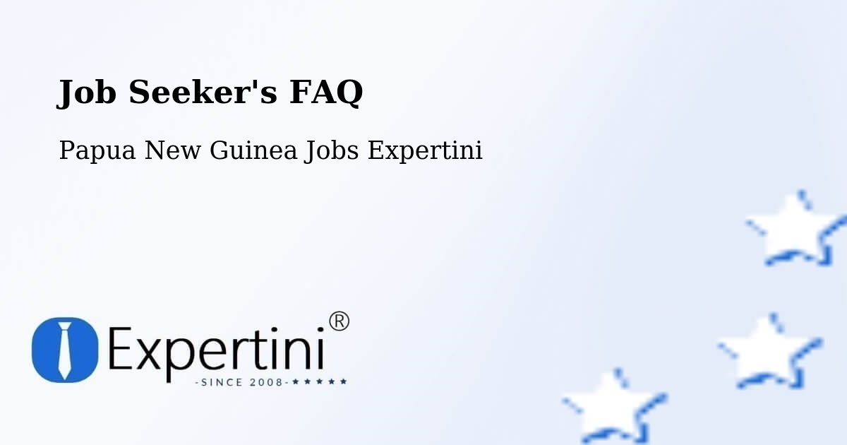 Job Seeker FAQ – Kieta - Papua New Guinea Jobs Expertini