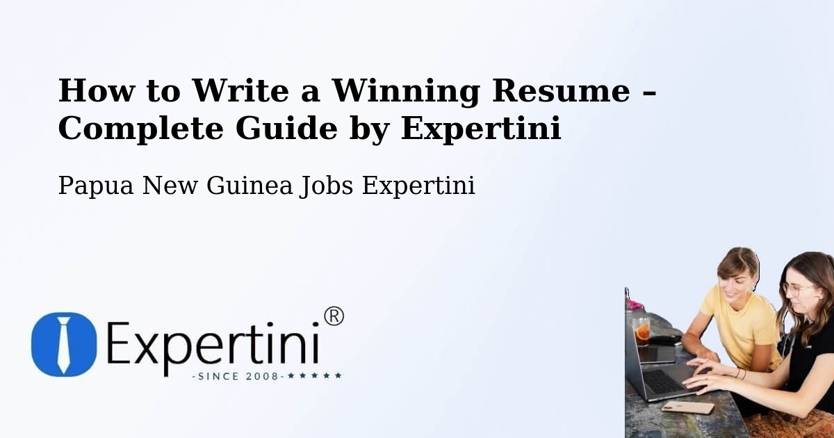 Resume Writing Guide for Job Seekers – Kieta - Kieta, Papua New Guinea Jobs Expertini