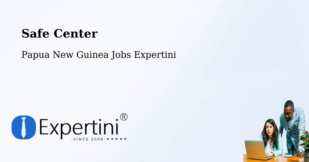 Safety Center – Kieta - Papua New Guinea Jobs Expertini