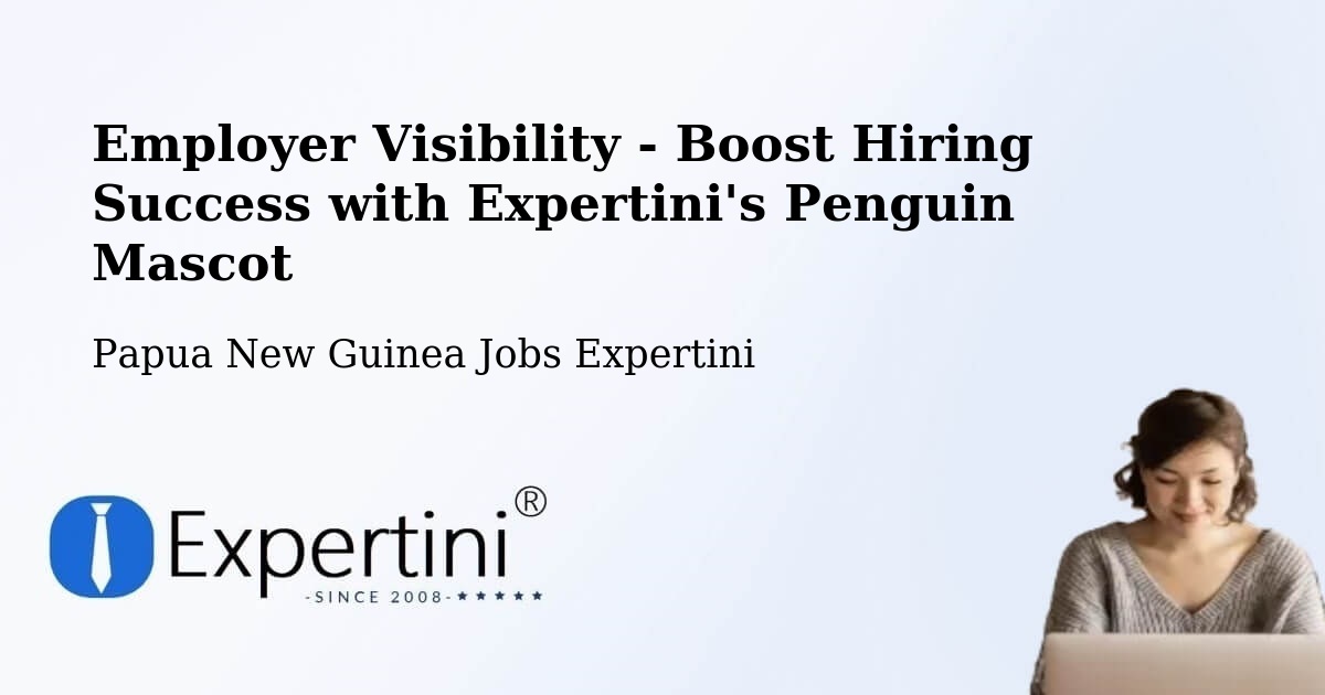 CV and Resume Visibility Optimization – Kieta - Papua New Guinea Jobs Expertini